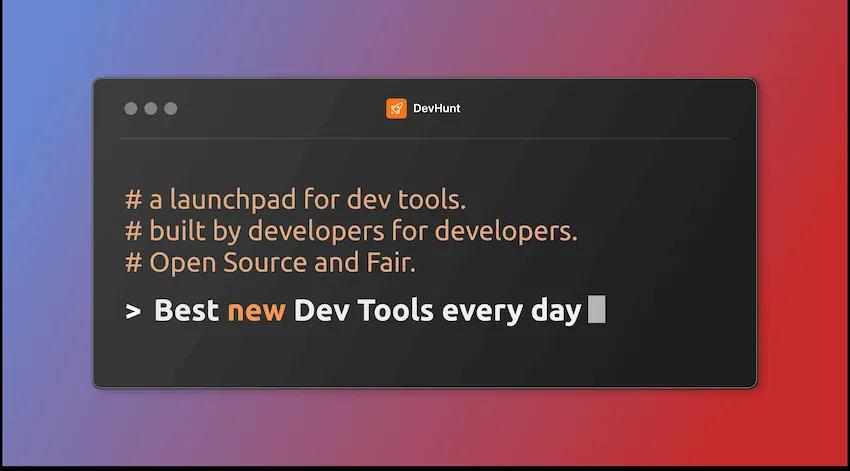 Dev Hunt – The best new Dev Tools every day.