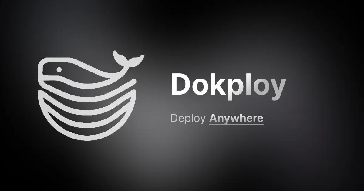 Dokploy - Effortless Deployment Solutions