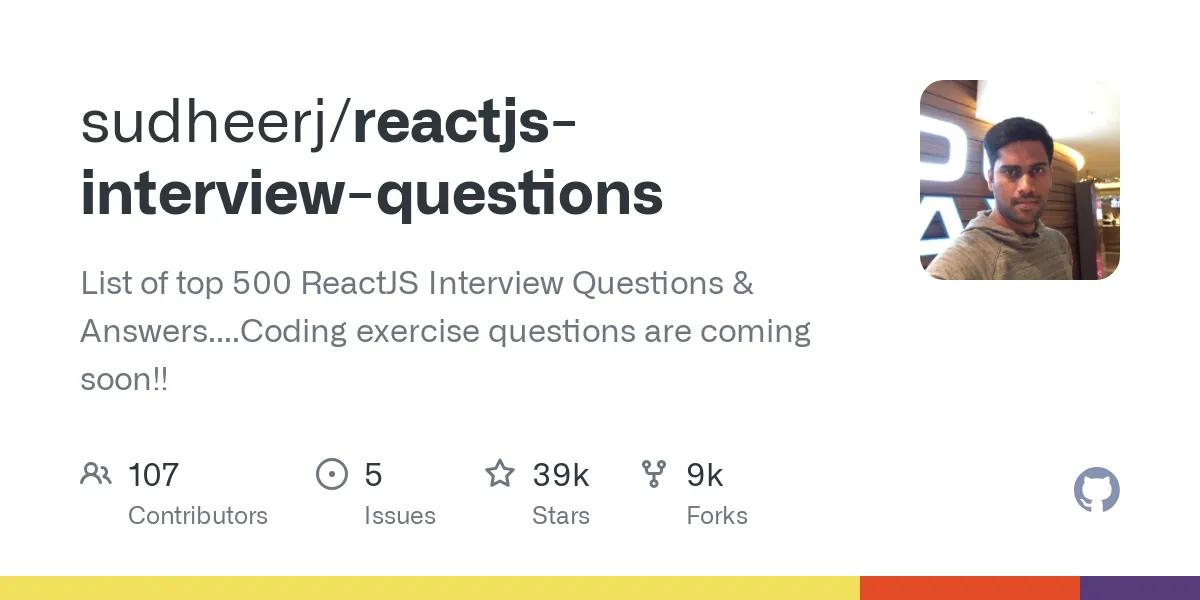 sudheerj/reactjs-interview-questions: List of top 500 ReactJS Interview Questions & Answers....Coding exercise questions are coming soon!!