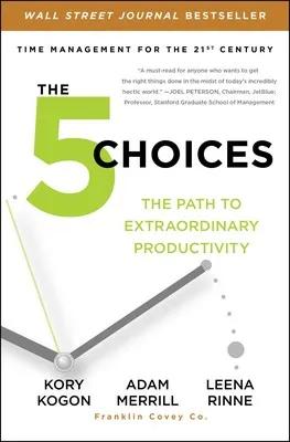 The 5 Choices | Book by Kory Kogon, Adam Merrill, Leena Rinne | Official Publisher Page | Simon & Schuster