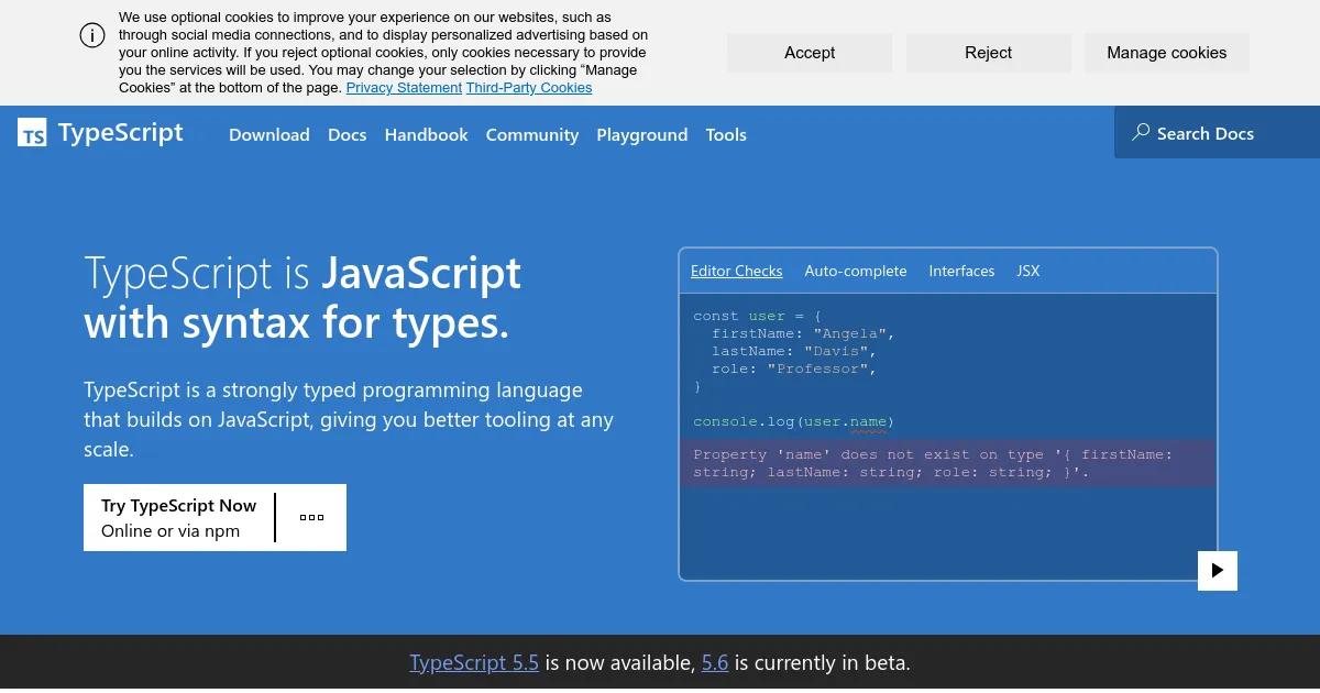 TypeScript: JavaScript With Syntax For Types.