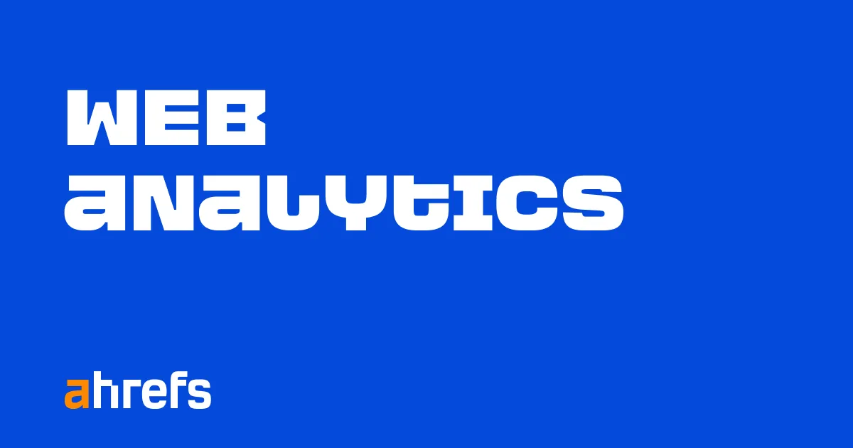 Ahrefs Web Analytics