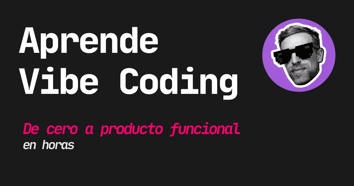 Aprende Vibe Coding