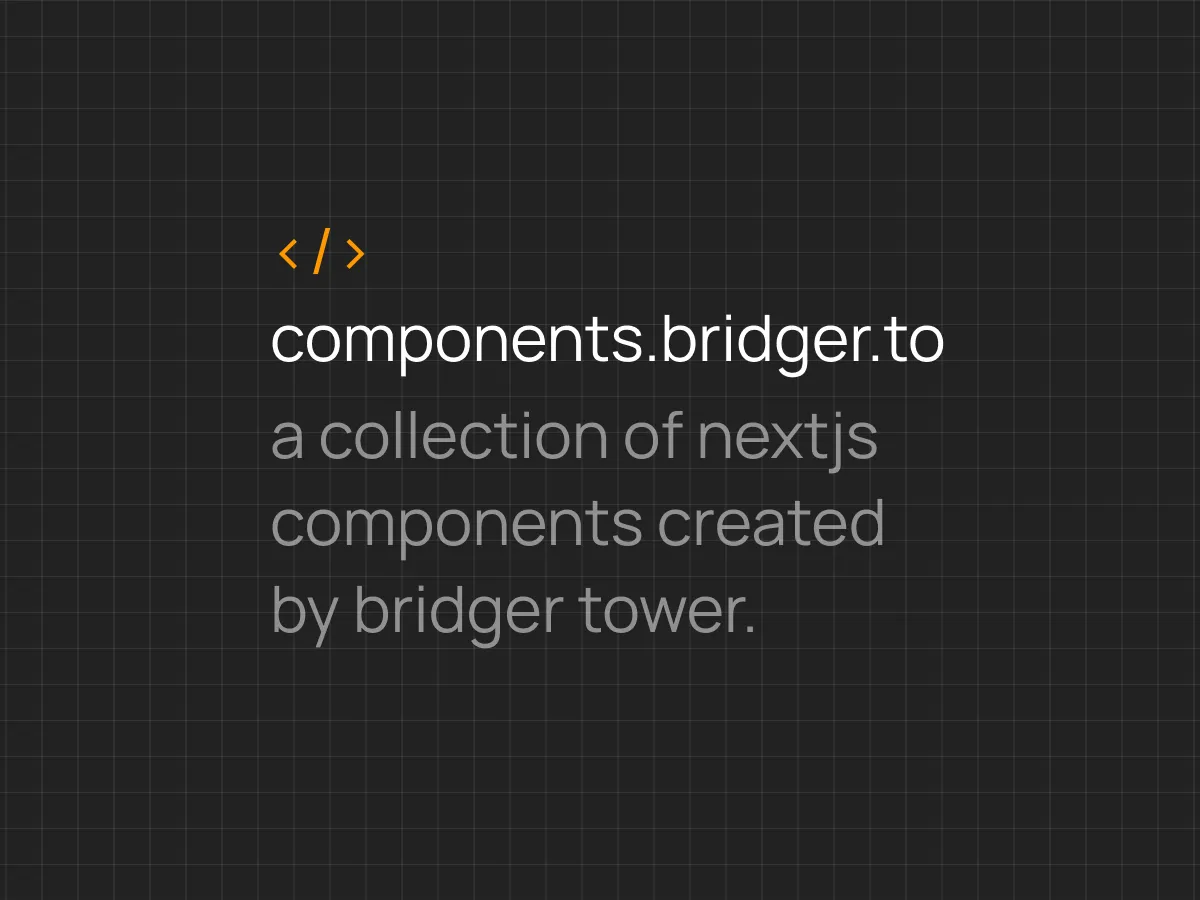 Next JS Components created by Bridger Tower
