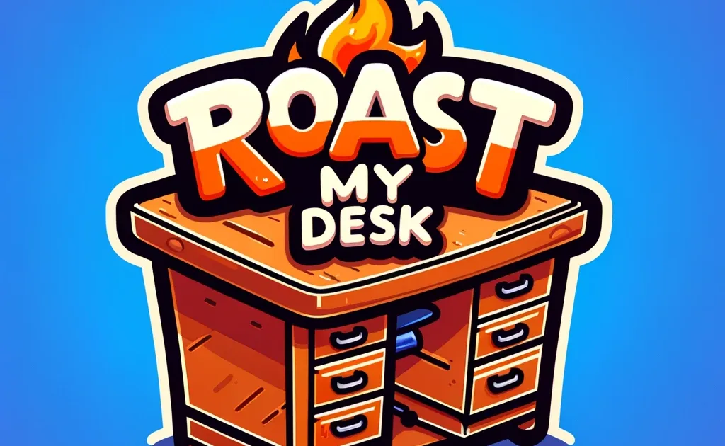 Roast Your Desk: Hilarious AI Desk Roasts