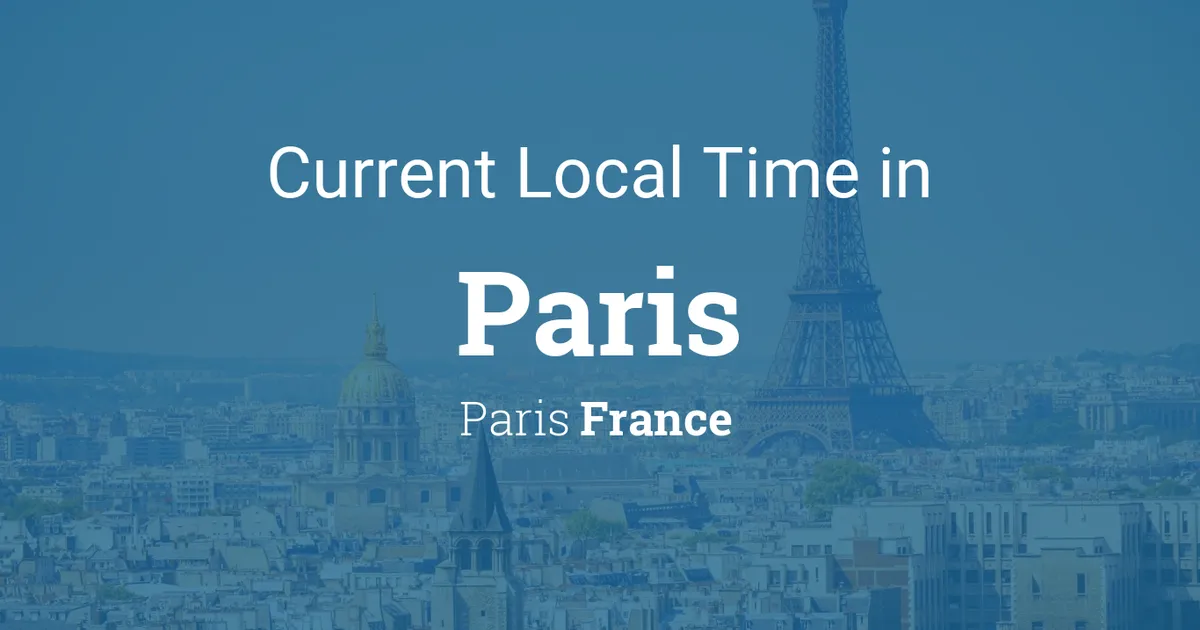 Current Local Time in Paris, Paris, France